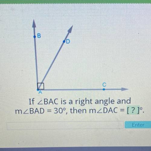 If ZBAC is a right angle and
m_BAD = 30°, then m DAC = [?]°.