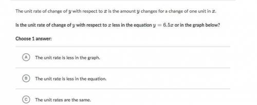 Is the unit rate of change of yyy with respect to xxx less in the equation y=6.5xy=6.5xy, equals, 6