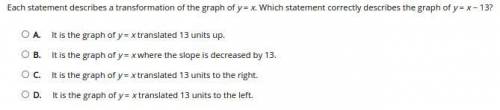 Each statement describes a transformation of the graph of y = x. Which statement correctly describe