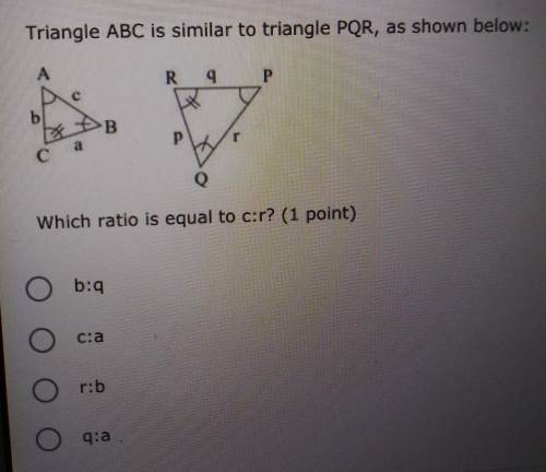Triangle ABC is similar to Triangle pqr as shown below:Which ratio is equal to c:r?