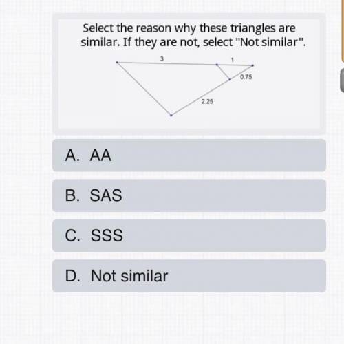 Select the reason why these triangles are similar. If they are not, select “not similar”