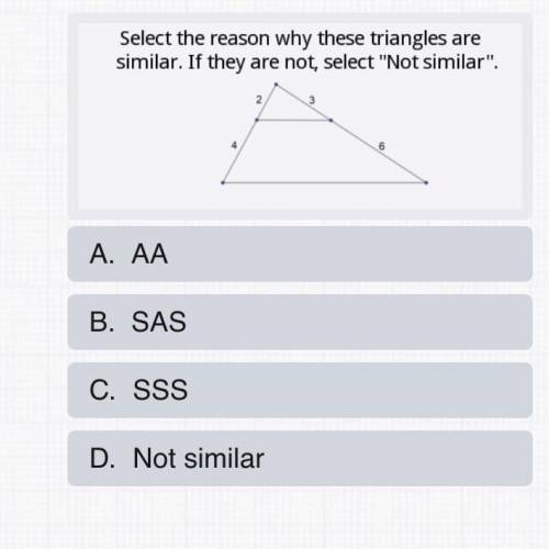 Select the reason why these triangles are similar. if they are not select not similar
