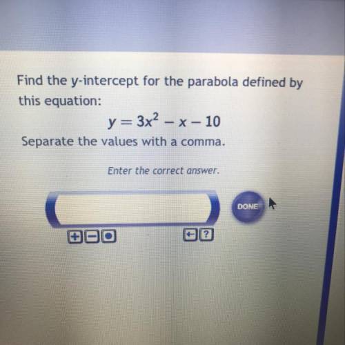 Find the y-intercept for the parabola defined by

this equation:
y = 3x^2 – x – 10
Separate the va