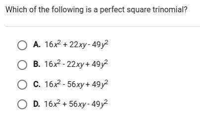 Which of the following is a perfect square trinomial ? PLEASE HELP
