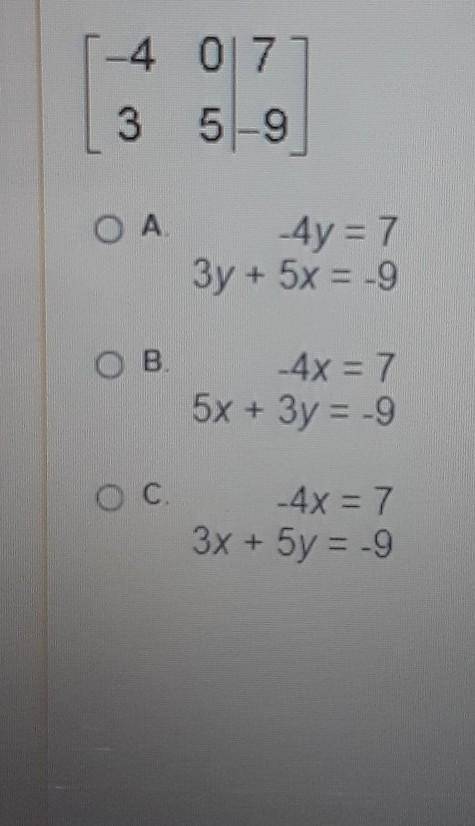 Which system of equations is represented by the matrix below? plz help