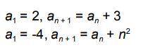 Find the first five terms of each sequence.

a) a_1 = 2, a_n + 1 = a_n + 3 b) a_1 = ­-4, a_n + 1 =