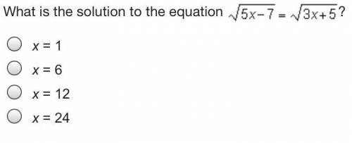 What is the solution to the equation? x = 1 x = 6 x = 12 x = 24