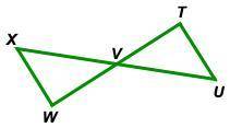 PLEASE ANSWER ASPA If TV ≅WV and UV ≅XV , then which congruency theorem shows that ΔTUV ≅ ΔWXV ? AS