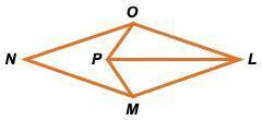If LO≅ LM and OP ≅ PM, then a correct conclusion would be: a ΔLMP ≅ ΔLOP by AAA. b ΔLMP ≅ ΔLOP by S