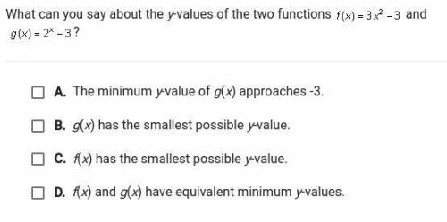 What can you say about the y-values of the two functions f(x) =3x^2-3 and g(x)=2^x-3