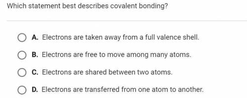 Which statement best describes covalent bonding?