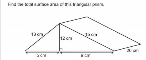 Find the total surface area of this triangular prism 13cm 5cm 12cm 9cm 15cm 20cm