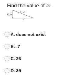 Find the value of x A. does not exist B. -7 C. 26 D. 35