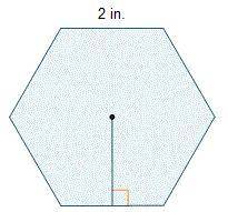 PLS HELPP!! The area of the regular hexagon is 50 in sq. What is the measure of the apothem?

10 i