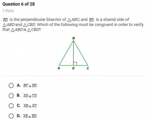 BD is the perpendicular bisector of ABC, and BD is a shared side of ABD and CBD. Which of the follo