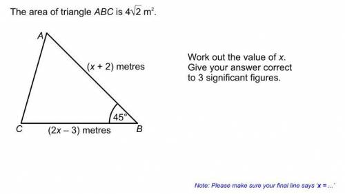 The area of triangle ABC is 4√2 m^2. Work out the value of x. Give your answer correct to 3 signifi