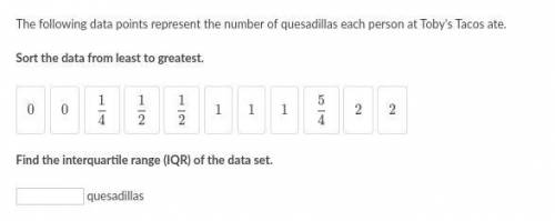 [PLEASE ANSWER BOTH QUESTIONS] The following data points represent the number of quesadillas each p