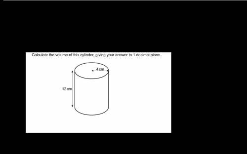 Calculate the volume of this cylinder, giving your answer to one decimal place. I will give brainli