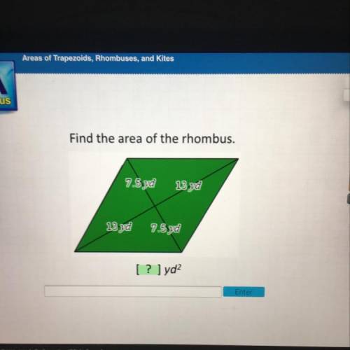 Find the area of the rhombus.
7.5 yd
13 yd
13 yd
7.5 yd
[ ? ] yd?