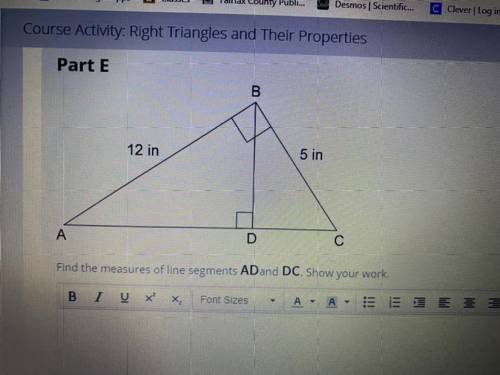 Find the measures of line segments AD and DC. Show your work.
Ab = 12in
Bc=5in