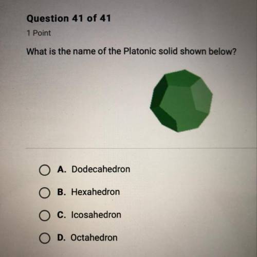What is the name of the platonic solid shown below￼?