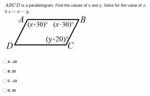 ABCD is a parallelogram. Find the values of x and y. Solve for the value of z, if z=x−y.