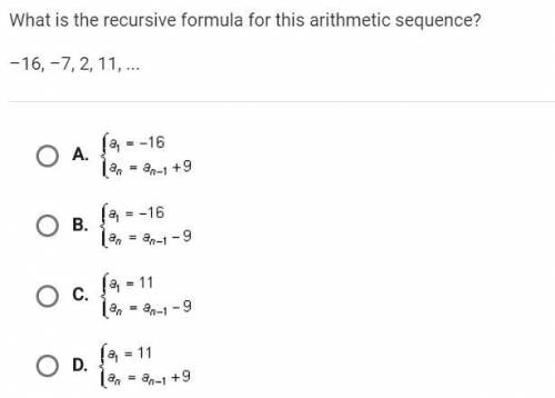 Which is the recursive formula for this geometric sequence? -16, -7, 2, 11,