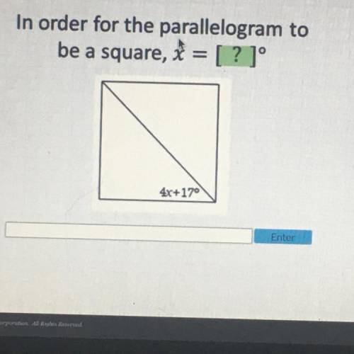 In order for the parallelogram to
be a square, x=?