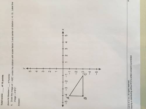 Draw the image of ABC under the dilation with scale factor 2 and center of dilation (-4, -3). Label