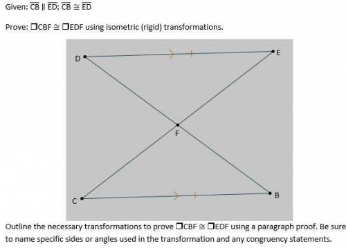 help. geometry poofs Outline the necessary transformations to prove CBF ≅ EDF using a paragraph p