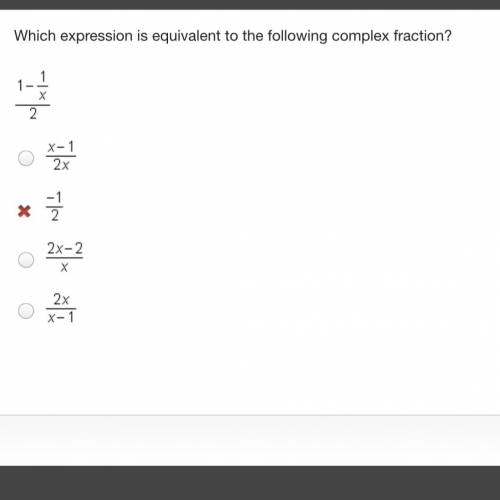 Which expression is equivalent to the following complex fraction?

1 minus StartFraction 1 Over x