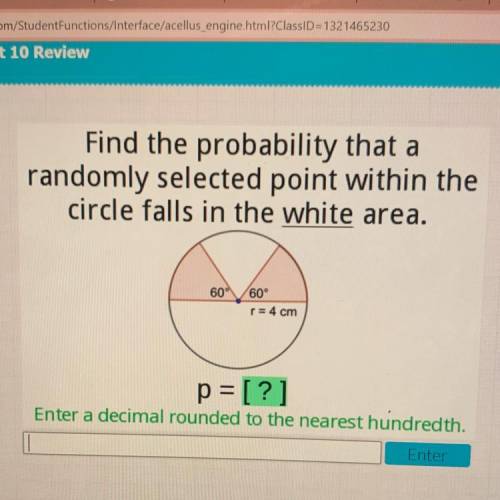 Please help!!! Find the probability that a randomly selected point within the circle falls in the w