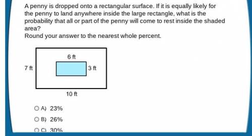 A penny is dropped onto a rectangular surface. If it is equally likely for the penny to land anywhe