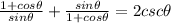 \frac{1+cos\theta }{sin\theta}+\frac{sin\theta}{1+cos\theta}=2csc\theta