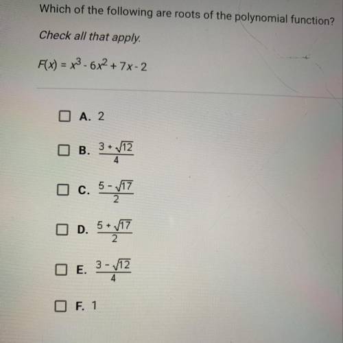 Which of the following are roots of the polynomial function?

Check all that apply.
F(x) = x^3-6x^