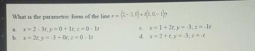 What is the parametric form of the line r = (2, -3, 0) + t(1, 0, -1)?