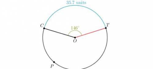Examine the diagram of circle O. Points C, T, and P are on circle O. If m∠COT=146∘ and CT⌢=35.7 uni