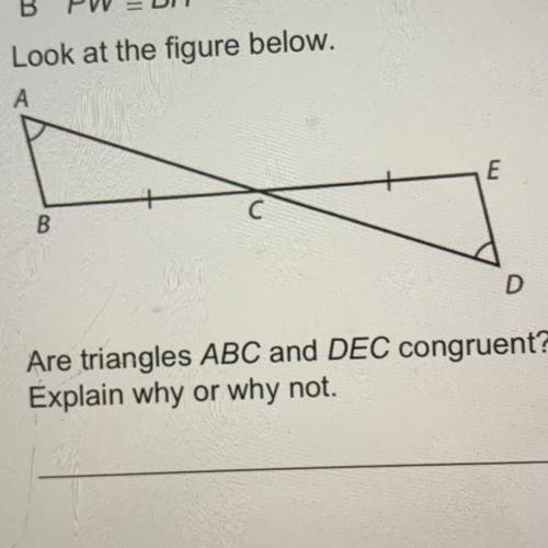 6. Look at the figure below.

Are triangles ABC and DEC congruent?
Explain why or why not.