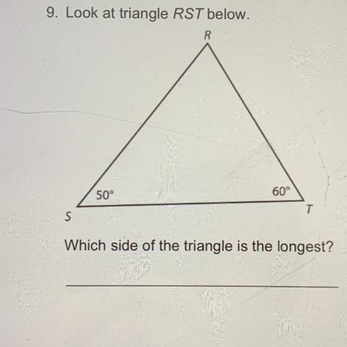 9. Look at triangle RST below.
Which side of the triangle is the longest?