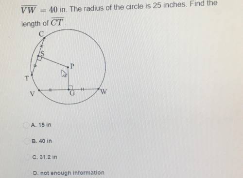 VW=40in. The radius of the circle is 25 inches. Find the length of CT.