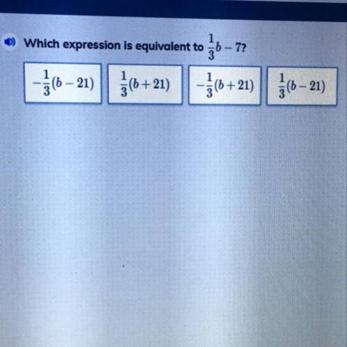 Which expression is equivalent to 1/3b - 7
