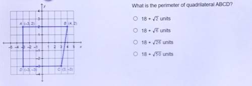 What is the perimeter of quadrilateral ABCD?

3+O 18 + 2 unitsA(-3,2)B (42)2O 18 + 6 units54 -2 -1