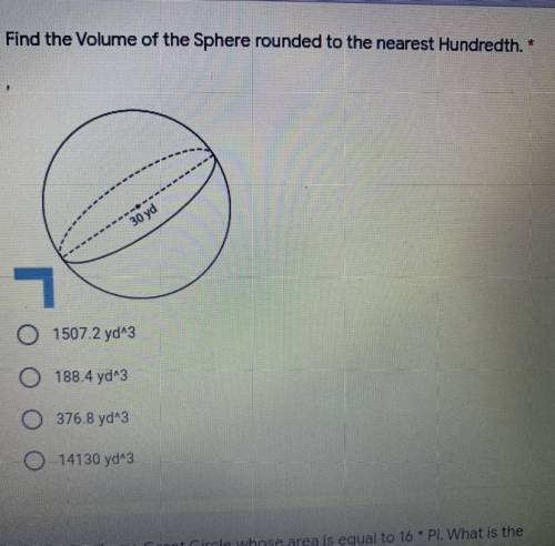 PLEASE HELP
Find the volume of the sphere rounded to the nearest hundredth