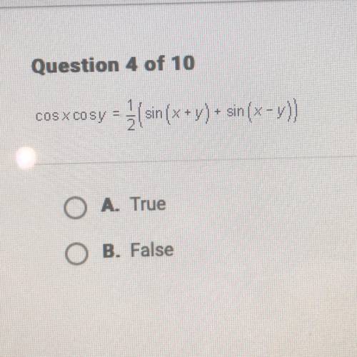 HELPPPP Cos x cosy = 1/2(sin (x+y)+ sin (x-y)) true or false