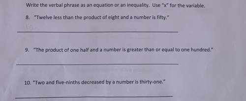 Write the Verbal phrases as an equation or an inequality? Use x as the variable?