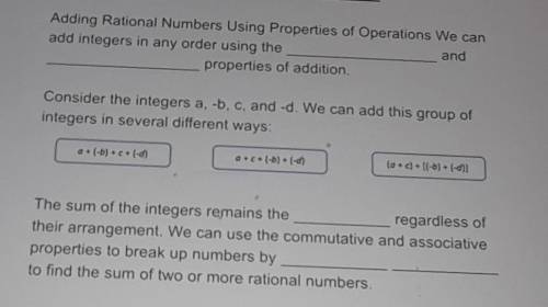 Adding Rational Numbers Using Properties of Operations we can

add integers in any order using the