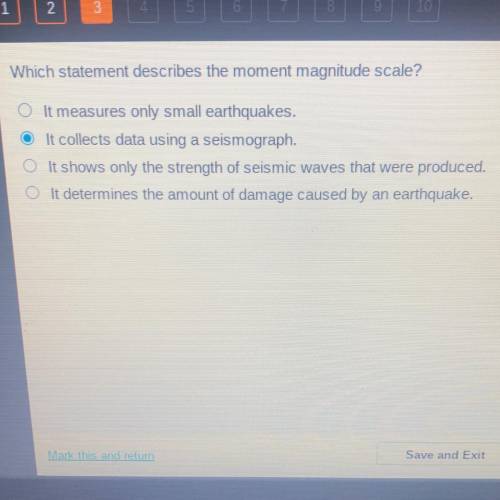 Which statement describes the moment magnitude scale?

O It measures only small earthquakes.
It co
