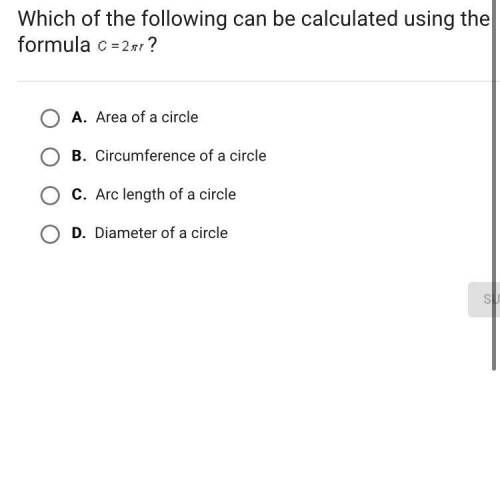 Which of the following can be calculated using the formula ?

A.
Area of a circle
B.
Circumference