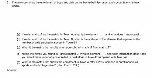 The matrices show the enrollment of boys and girls on the basketball, lacrosse, and soccer teams in