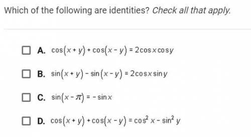 Which of the following are identities? Check all that apply.